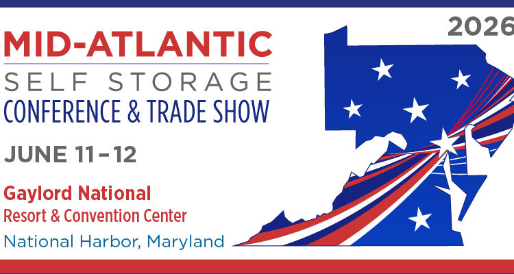 Mid-Atlantic Self Storage Conference & Trade Show. June 11-12, 2026. Gaylord National Resort & Convention Center. National Harbor, MD